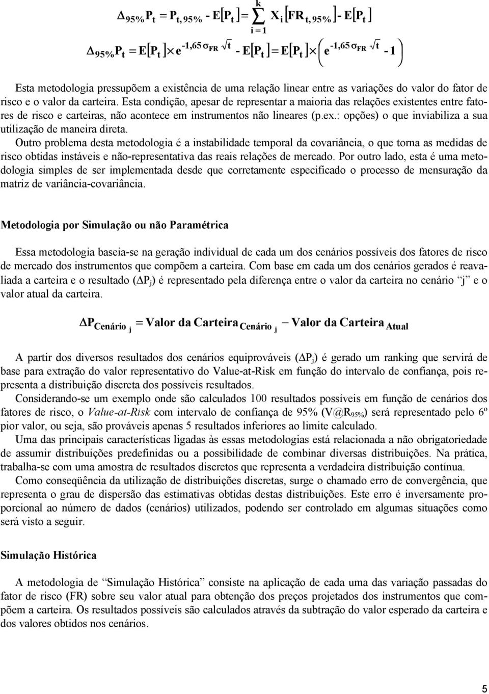 ex.: opções) o que inviabiliza a sua uilização de maneira direa.