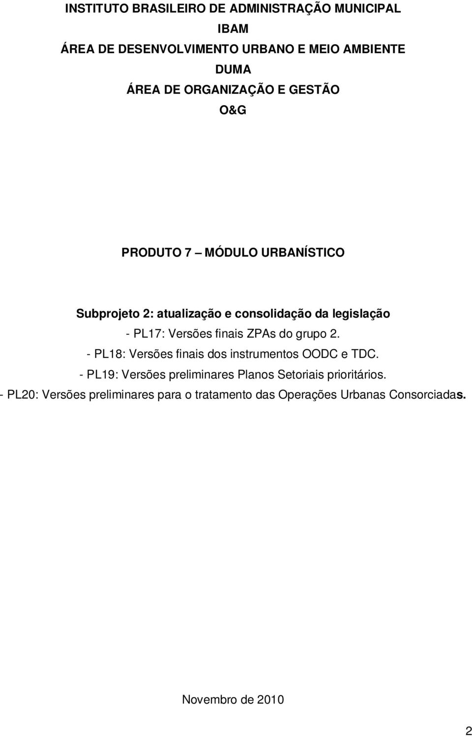 Versões finais ZPAs do grupo 2. - PL18: Versões finais dos instrumentos OODC e TDC.
