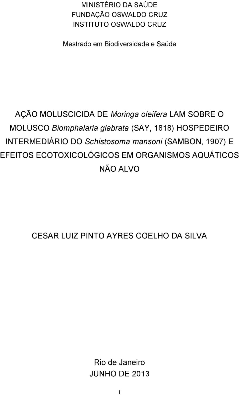 1818) HOSPEDEIRO INTERMEDIÁRIO DO Schistosoma mansoni (SAMBON, 1907) E EFEITOS ECOTOXICOLÓGICOS