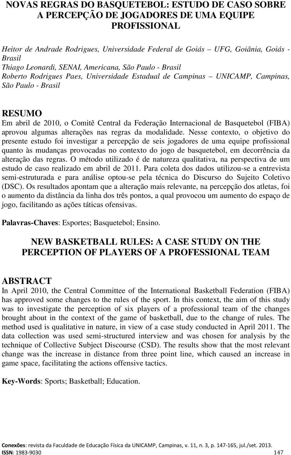 Internacional de Basquetebol (FIBA) aprovou algumas alterações nas regras da modalidade.