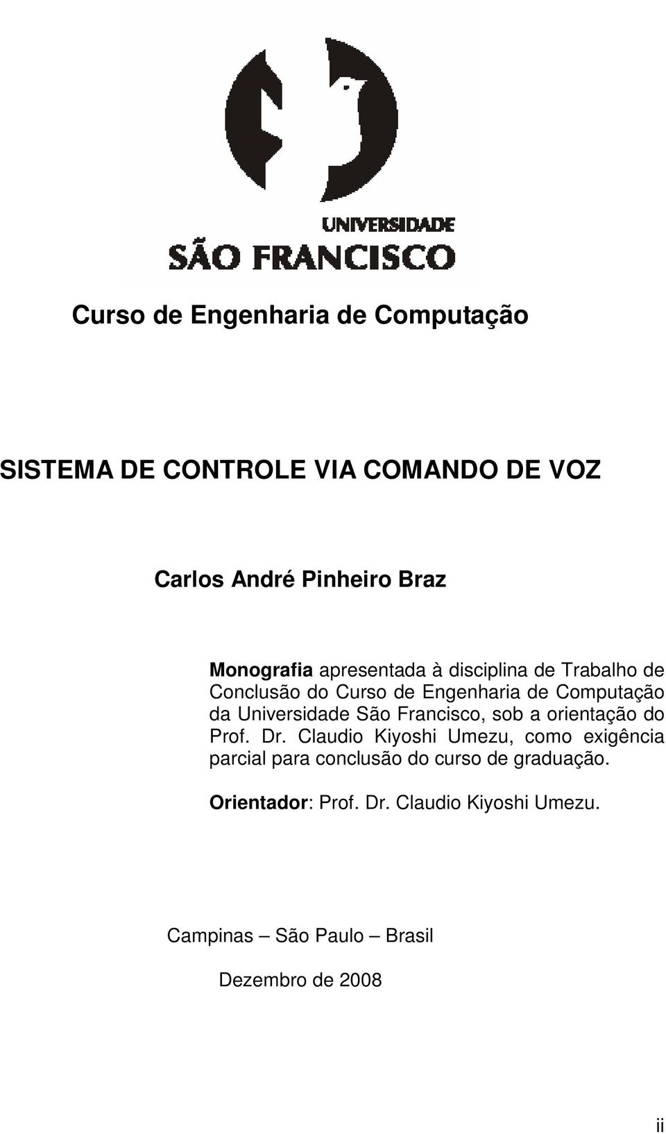 Universidade São Francisco, sob a orientação do Prof. Dr.