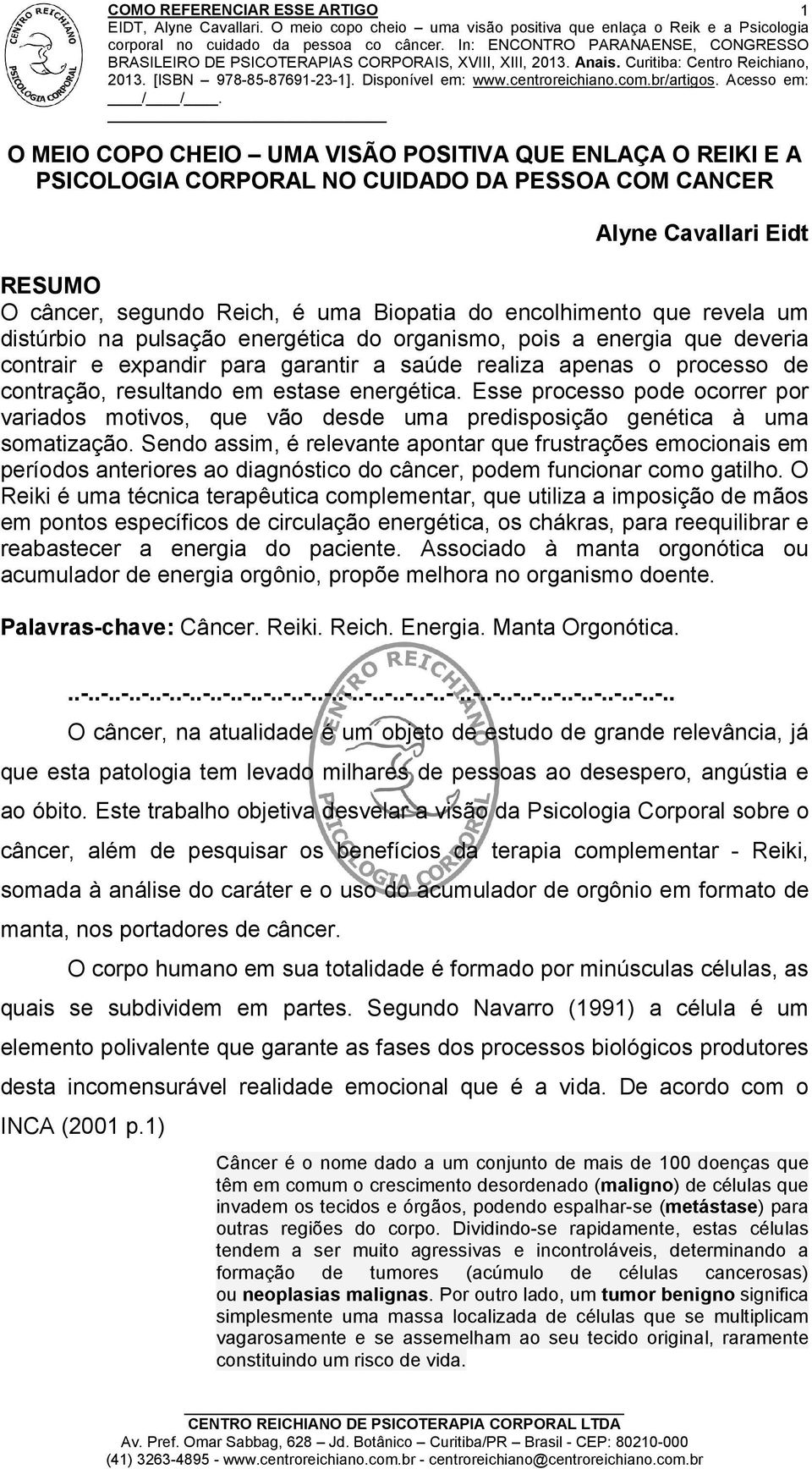 energética. Esse processo pode ocorrer por variados motivos, que vão desde uma predisposição genética à uma somatização.