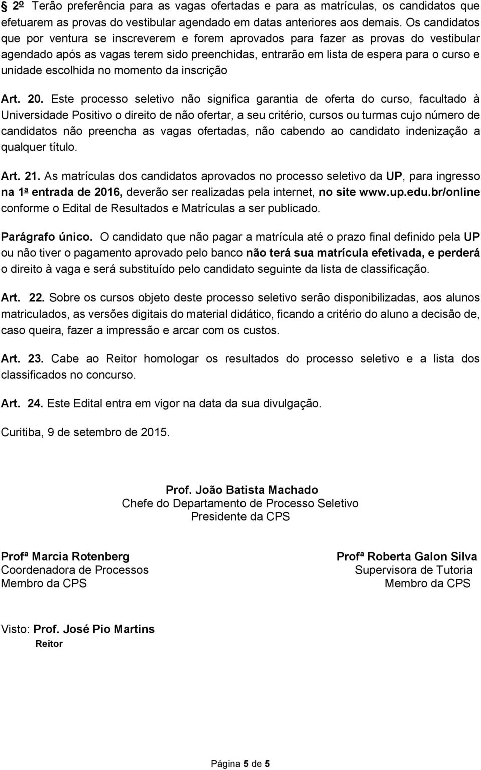 escolhida no momento da inscrição Art. 20.