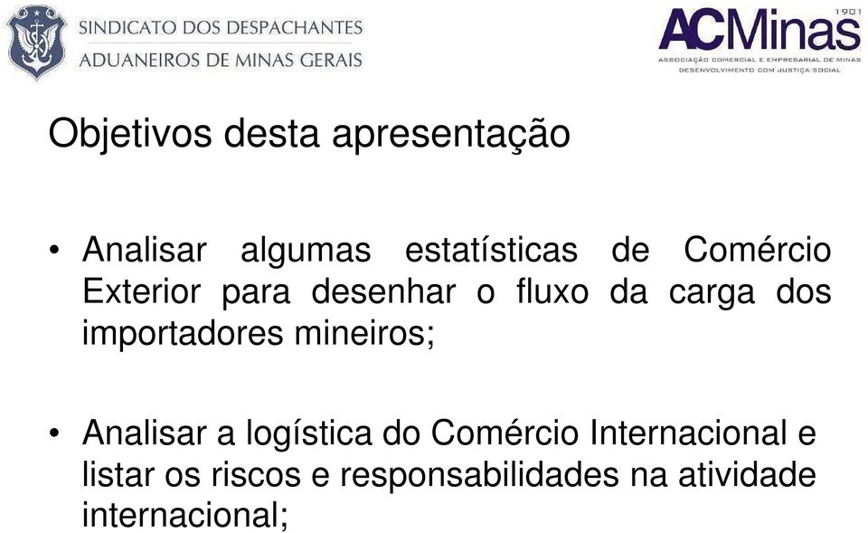 importadores mineiros; Analisar a logística do Comércio