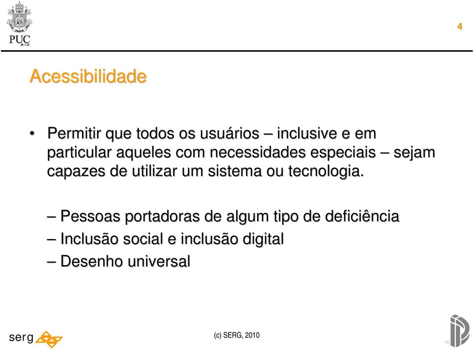 utilizar um sistema ou tecnologia.