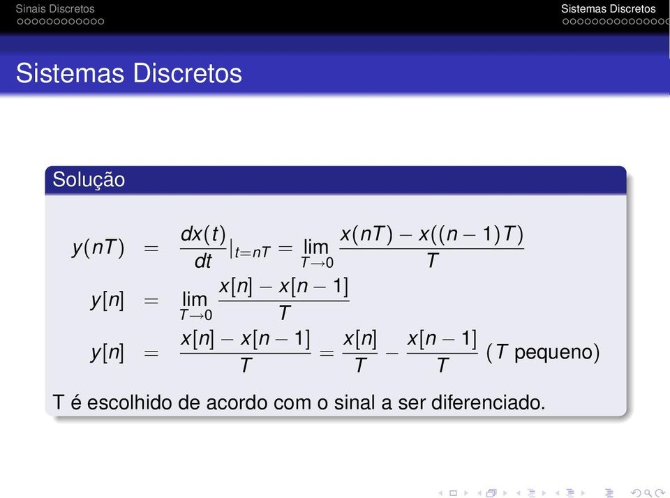 x[n] x[n 1] T = x[n] T x[n 1] T (T pequeno) T é