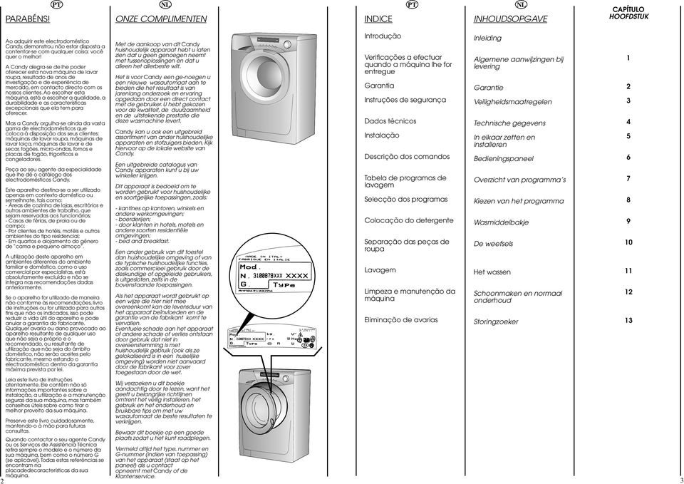 Ao escolher esta máquina, está a escolher a qualidade, a durabilidade e as características excepcionais que ela tem para oferecer.