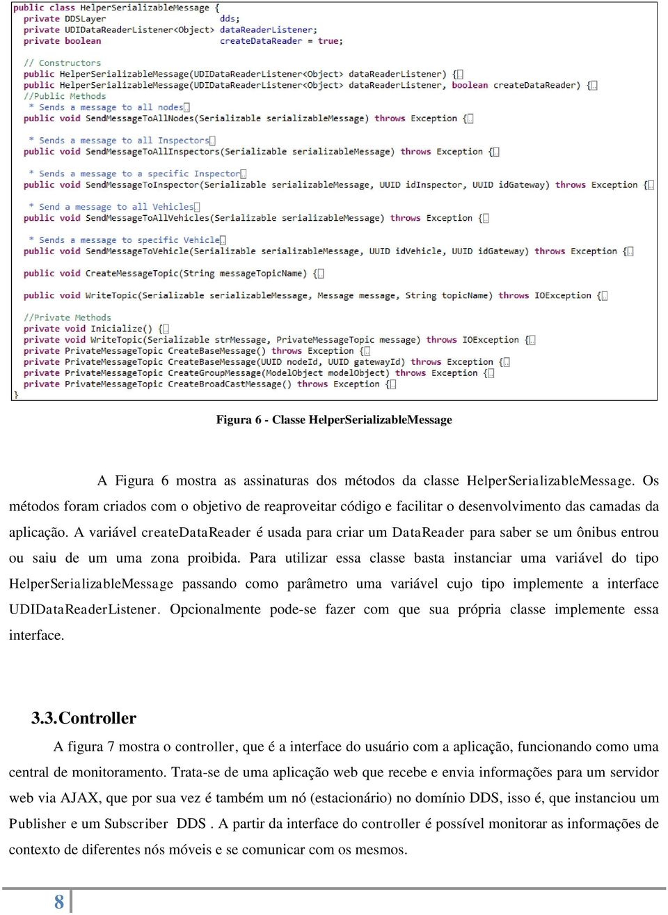 A variável createdatareader é usada para criar um DataReader para saber se um ônibus entrou ou saiu de um uma zona proibida.