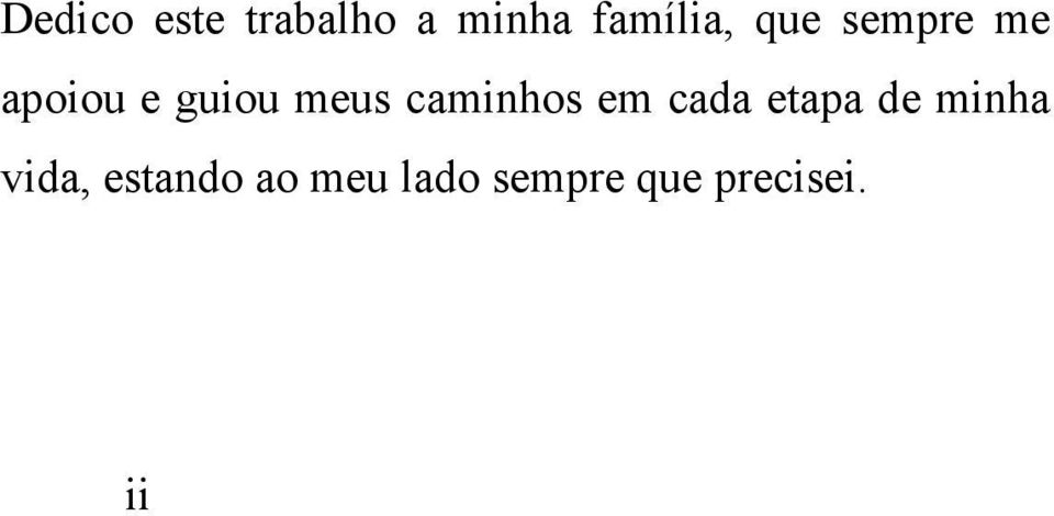 caminhos em cada etapa de minha vida,