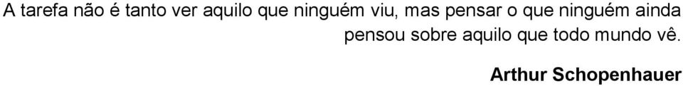 ninguém ainda pensou sobre aquilo