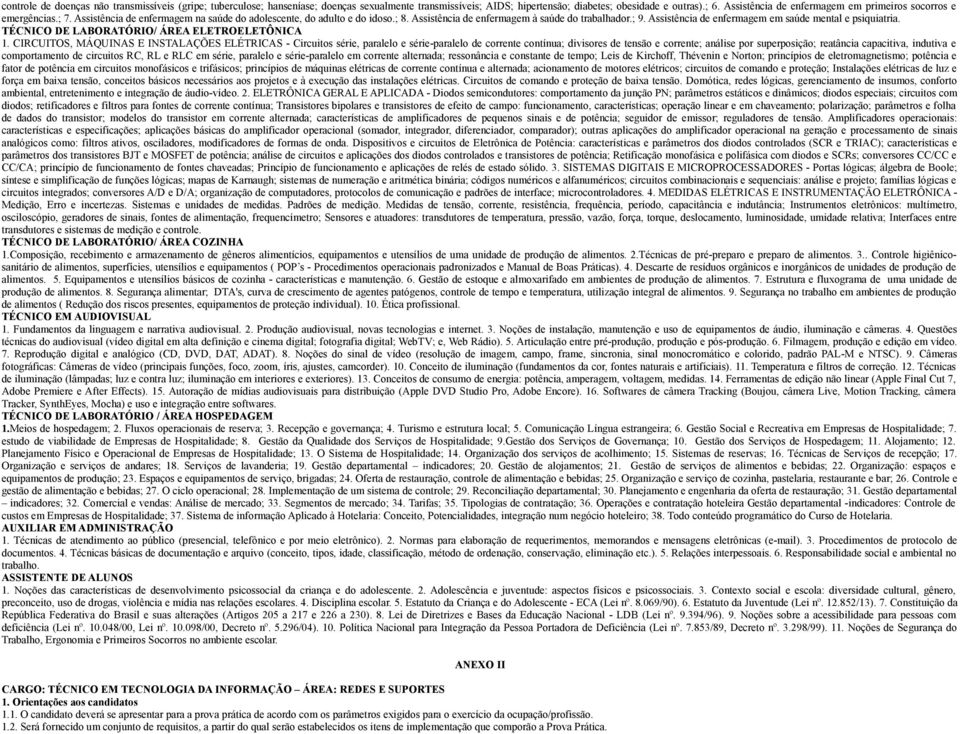 Assistência de enfermagem em saúde mental e psiquiatria. TÉCNICO DE LABORATÓRIO/ ÁREA ELETROELETÔNICA 1.