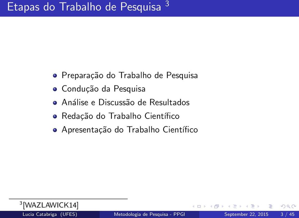 Trabalho Científico Apresentação do Trabalho Científico 3 [WAZLAWICK14]