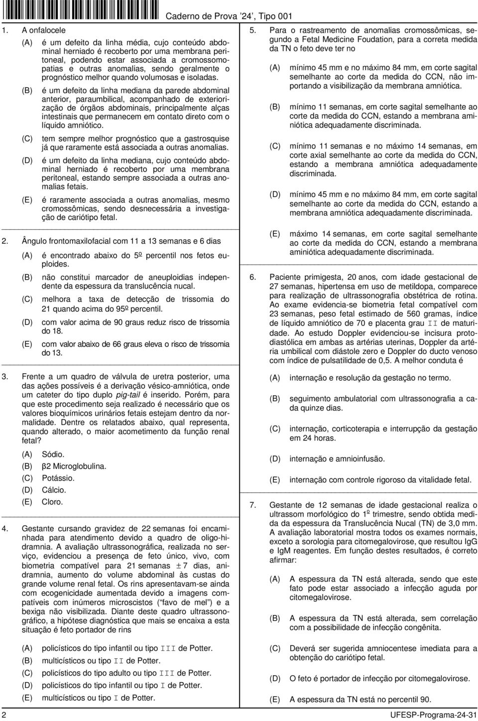 é um defeit da linha mediana da parede abdminal anterir, paraumbilical, acmpanhad de exteririzaçã de órgãs abdminais, principalmente alças intestinais que permanecem em cntat diret cm líquid amniótic.