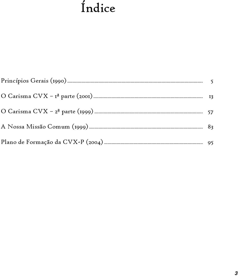 .. 13 O Carisma CVX 2ª parte (1999).