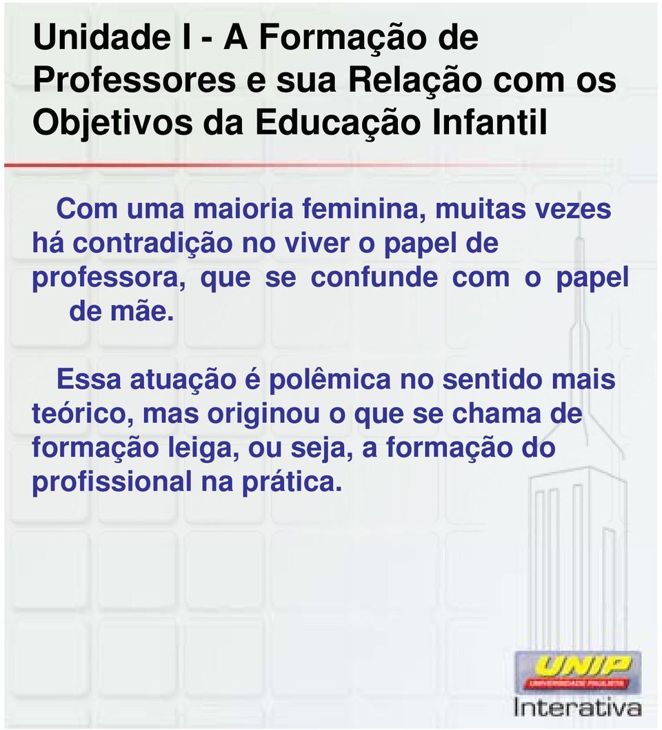 professora, que se confunde com o papel de mãe.