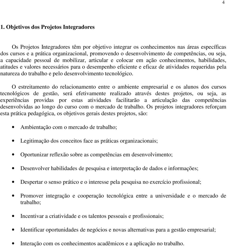 requeridas pela natureza do trabalho e pelo desenvolvimento tecnológico.