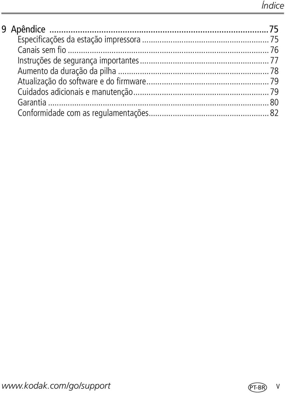 ..78 Atualização do software e do firmware...79 Cuidados adicionais e manutenção.