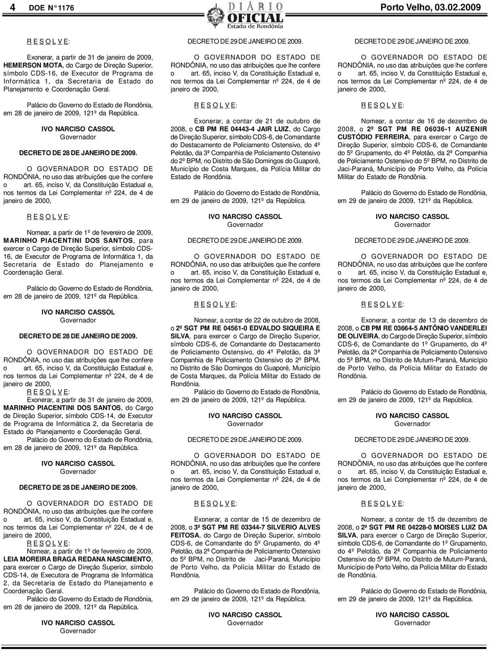 Coordenação Geral. em 28 de janeiro de 2009, 121º da República. DECRETO DE 28 DE JANEIRO DE 2009.