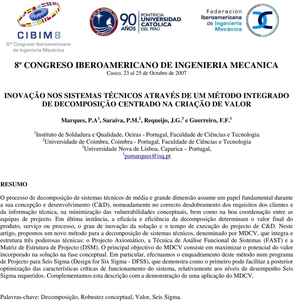 F. 1 1 Instituto de Soldadura e Qualidade, Oeiras - Portugal, Faculdade de Ciências e Tecnologia 2 Universidade de Coimbra, Coimbra - Portugal, Faculdade de Ciências e Tecnologia 3 Universidade Nova