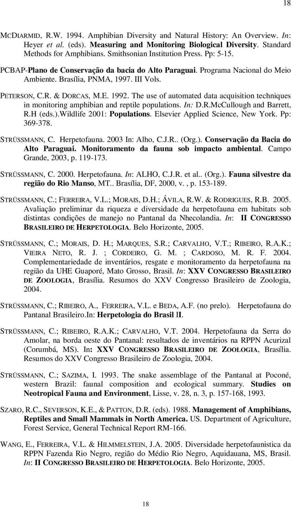 The use of automated data acquisition techniques in monitoring amphibian and reptile populations. In: D.R.McCullough and Barrett, R.H (eds.).wildlife 2001: Populations.