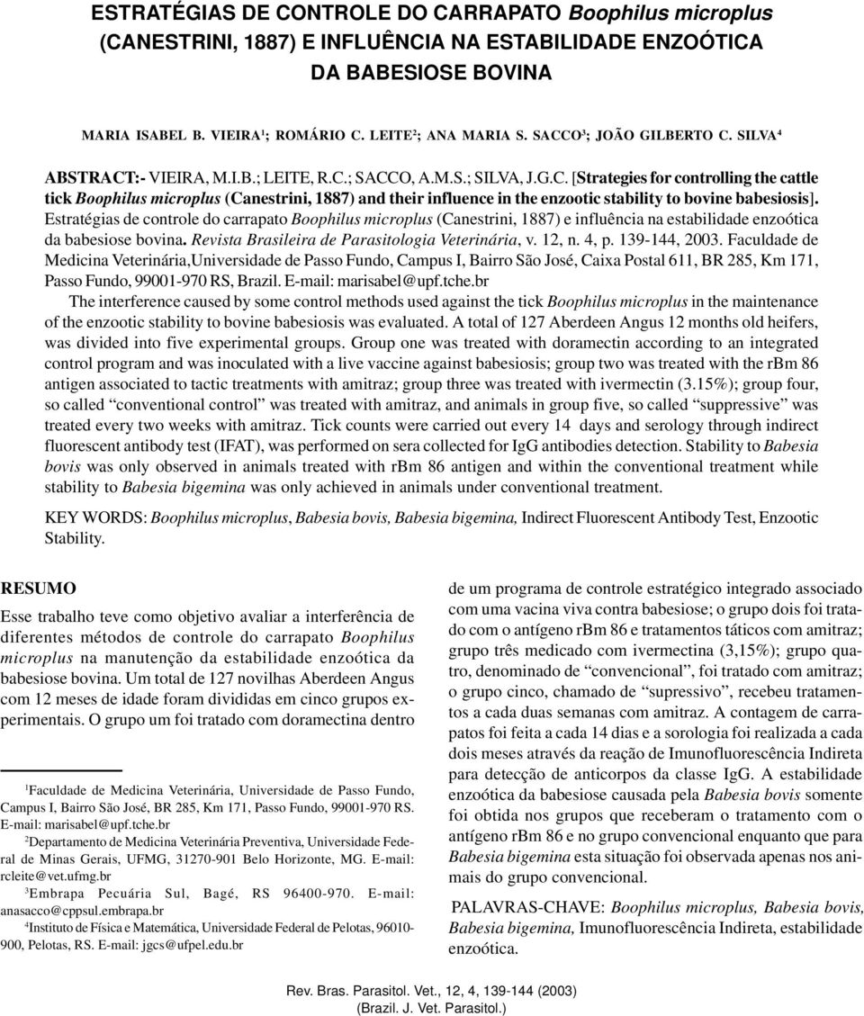 Estratégias de controle do carrapato Boophilus microplus (Canestrini, 1887) e influência na estabilidade enzoótica da babesiose bovina. Revista Brasileira de Parasitologia Veterinária, v. 12, n. 4, p.