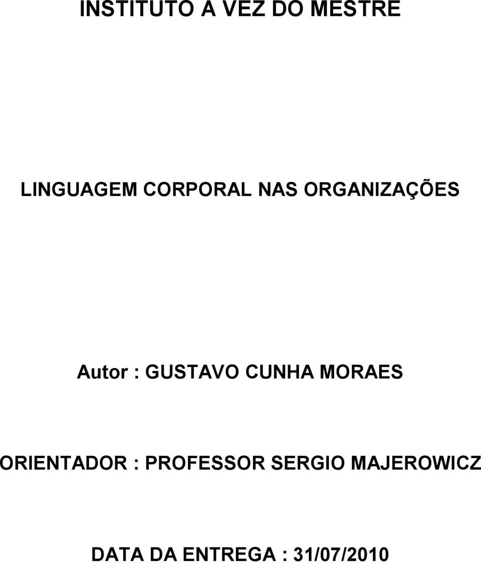 GUSTAVO CUNHA MORAES ORIENTADOR :