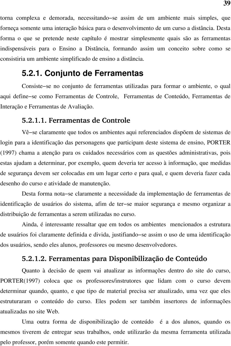 simplificado de ensino a distância. 5.2.1.