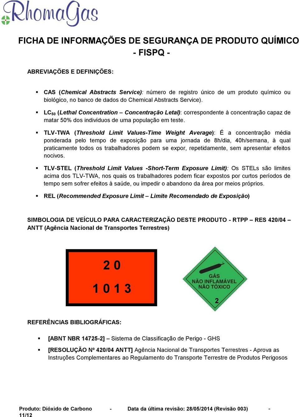 TLV-TWA (Threshold Limit Values-Time Weight Average): É a concentração média ponderada pelo tempo de exposição para uma jornada de 8h/dia, 40h/semana, à qual praticamente todos os trabalhadores podem