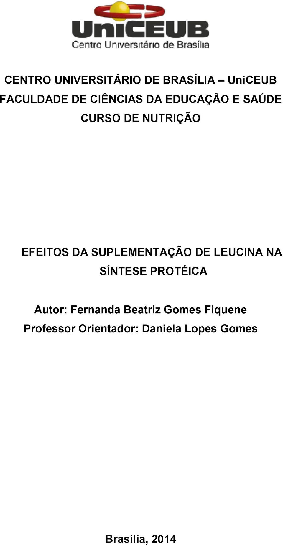 DE LEUCINA NA SÍNTESE PROTÉICA Autor: Fernanda Beatriz Gomes