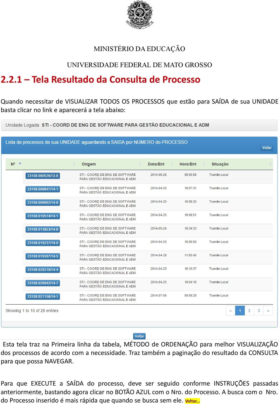 Traz também a paginação do resultado da CONSULTA para que possa NAVEGAR.