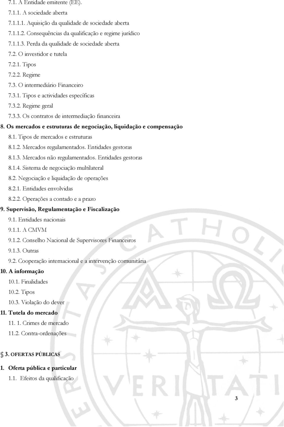 Os mercados e estruturas de negociação, liquidação e compensação 8.1. Tipos de mercados e estruturas 8.1.2. Mercados regulamentados. Entidades gestoras 8.1.3. Mercados não regulamentados.