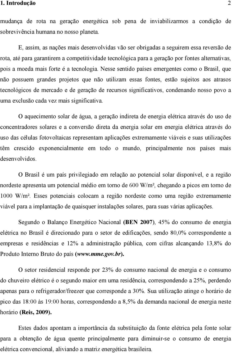 forte é a tecnologia.