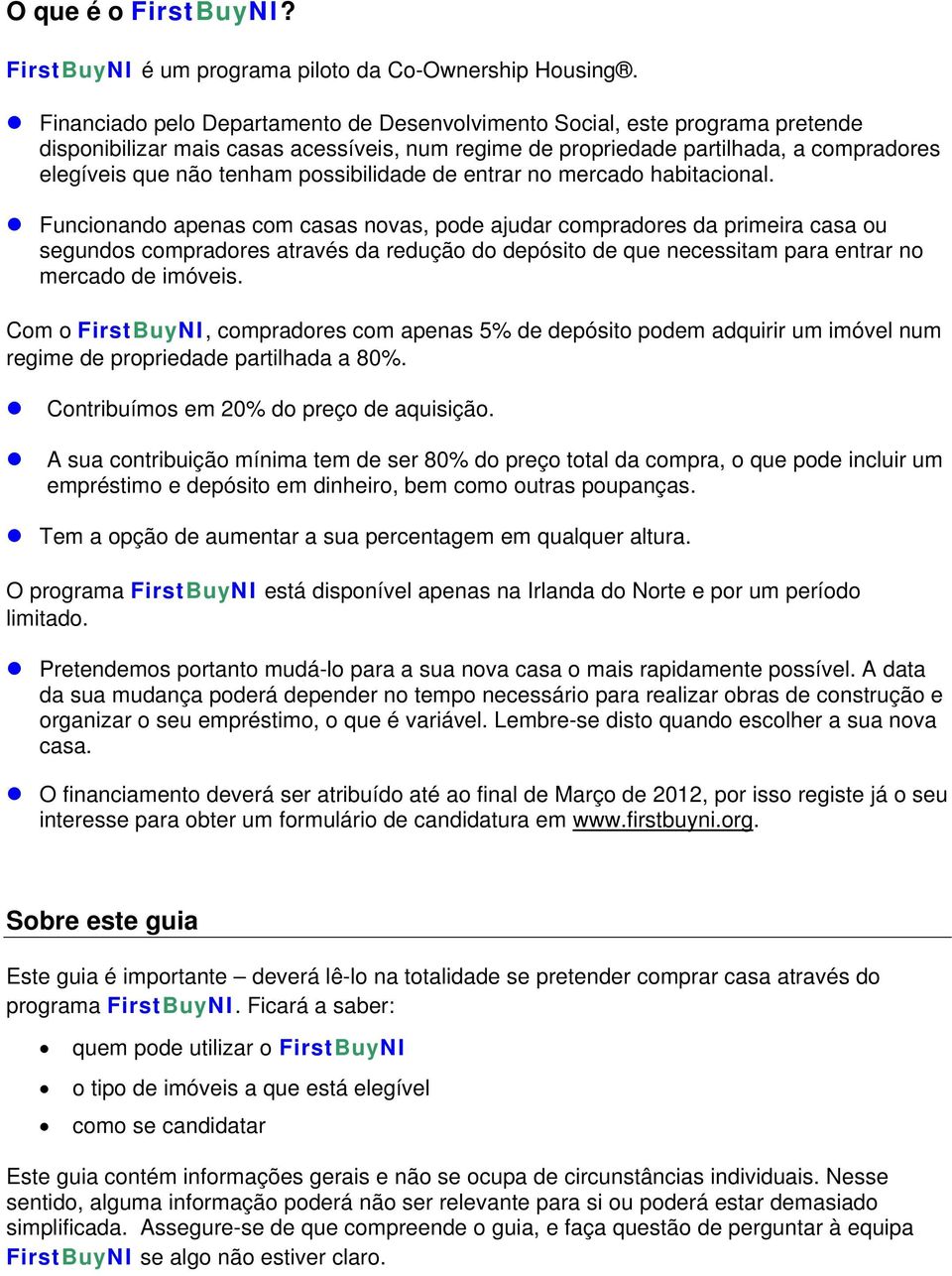 possibilidade de entrar no mercado habitacional.