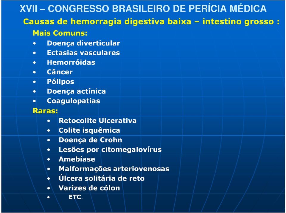 Coagulopatias Raras: Retocolite Ulcerativa Colite isquêmica Doença de Crohn Lesões