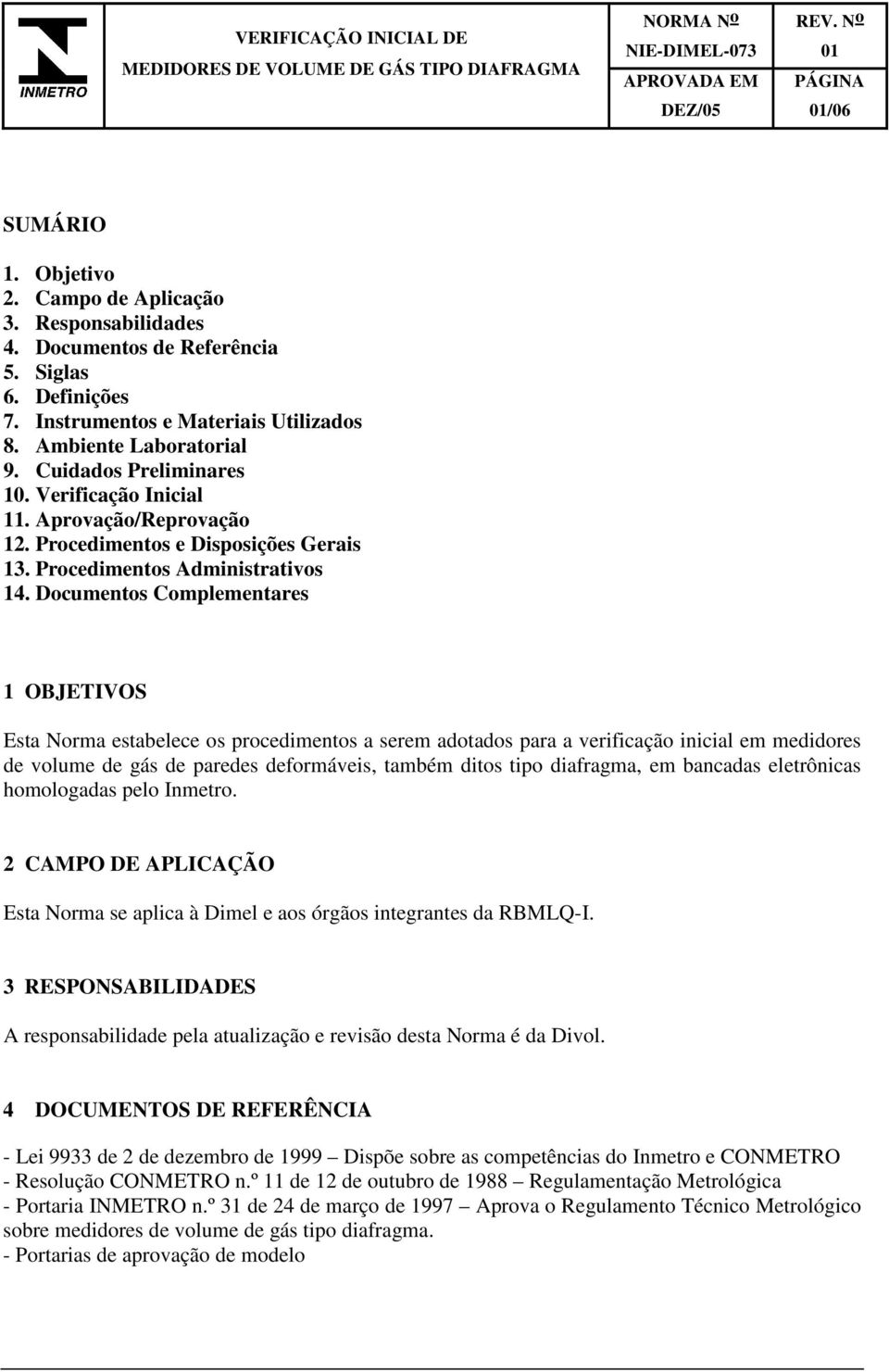 Procedimentos e Disposições Gerais 13. Procedimentos Administrativos 14.