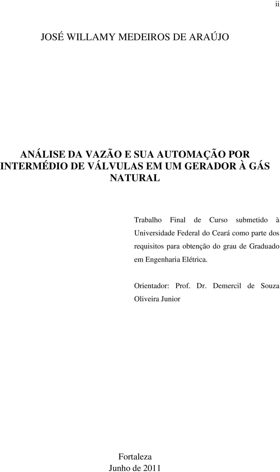 Federal do Ceará como parte dos requisitos para obtenção do grau de Graduado em