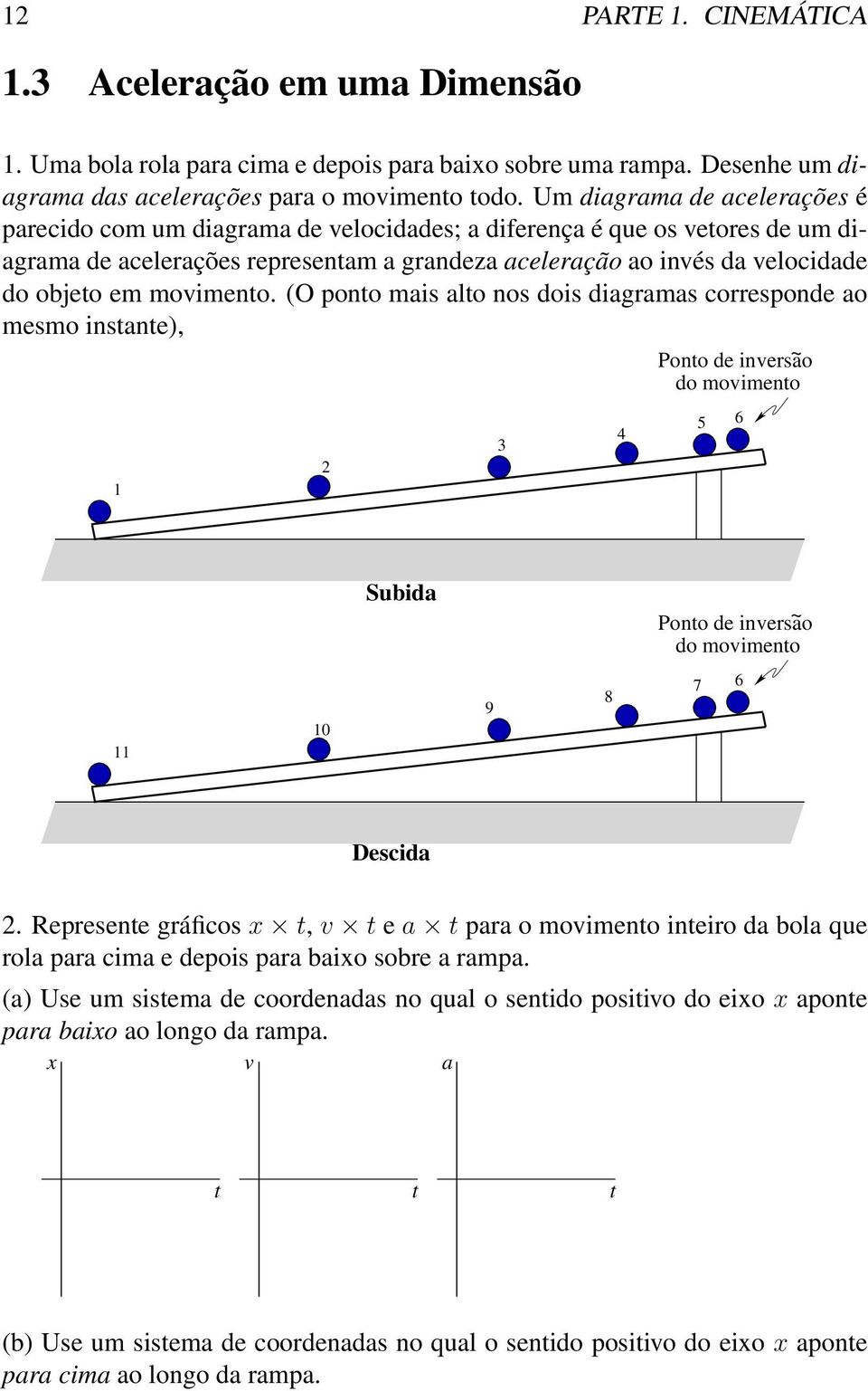 (O pono mais alo nos dois diagramas corresponde ao mesmo insane), 1 2 3 4 Pono de inersao ~ do moimeno 5 6 Subida Pono de inersao ~ do moimeno 11 10 9 8 7 6 Descida 2.