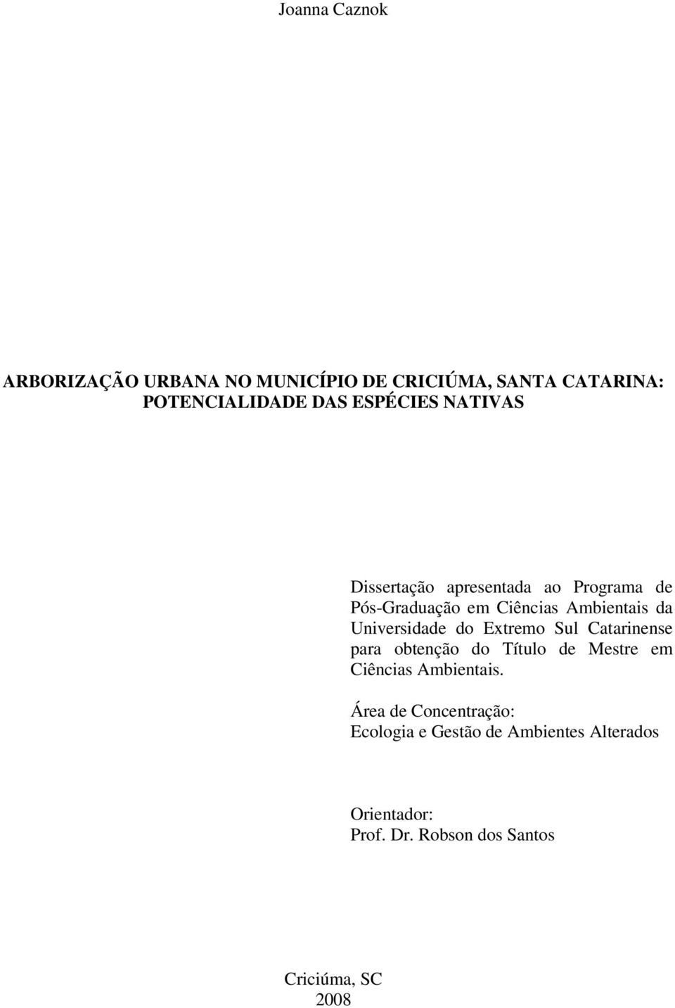 Universidade do Extremo Sul Catarinense para obtenção do Título de Mestre em Ciências Ambientais.