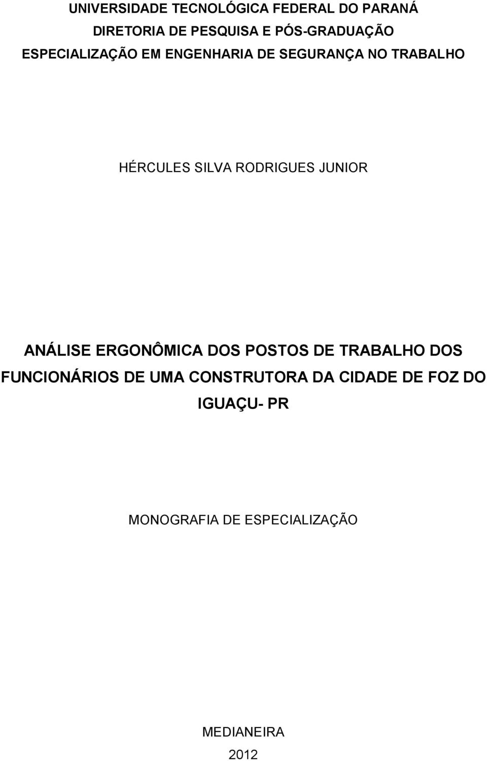 SILVA RODRIGUES JUNIOR ANÁLISE ERGONÔMICA DOS POSTOS DE TRABALHO DOS