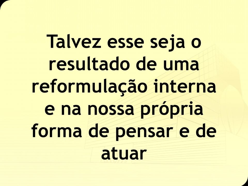 reformulação interna e na