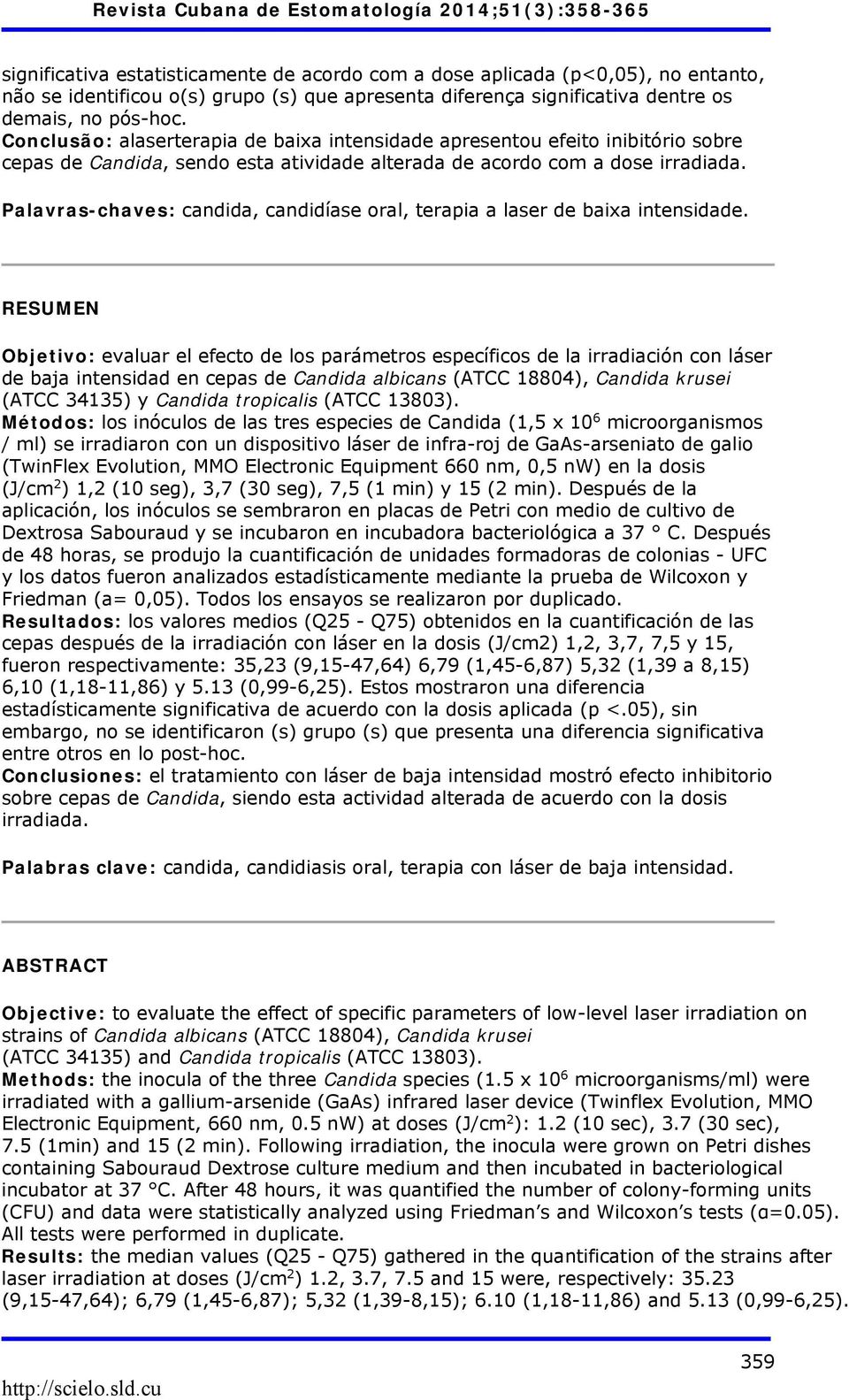 Palavras-chaves: candida, candidíase oral, terapia a laser de baixa intensidade.