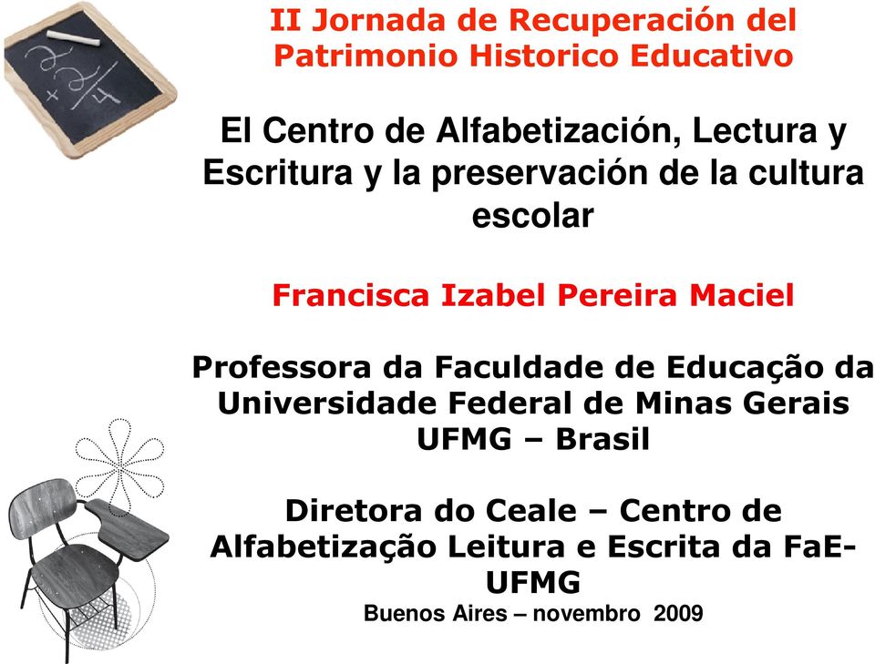 Professora da Faculdade de Educação da Universidade Federal de Minas Gerais UFMG Brasil
