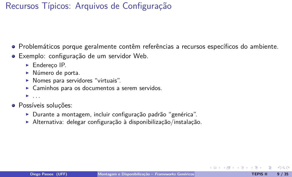 Caminhos para os documentos a serem servidos.... Possíveis soluções: Durante a montagem, incluir configuração padrão genérica.