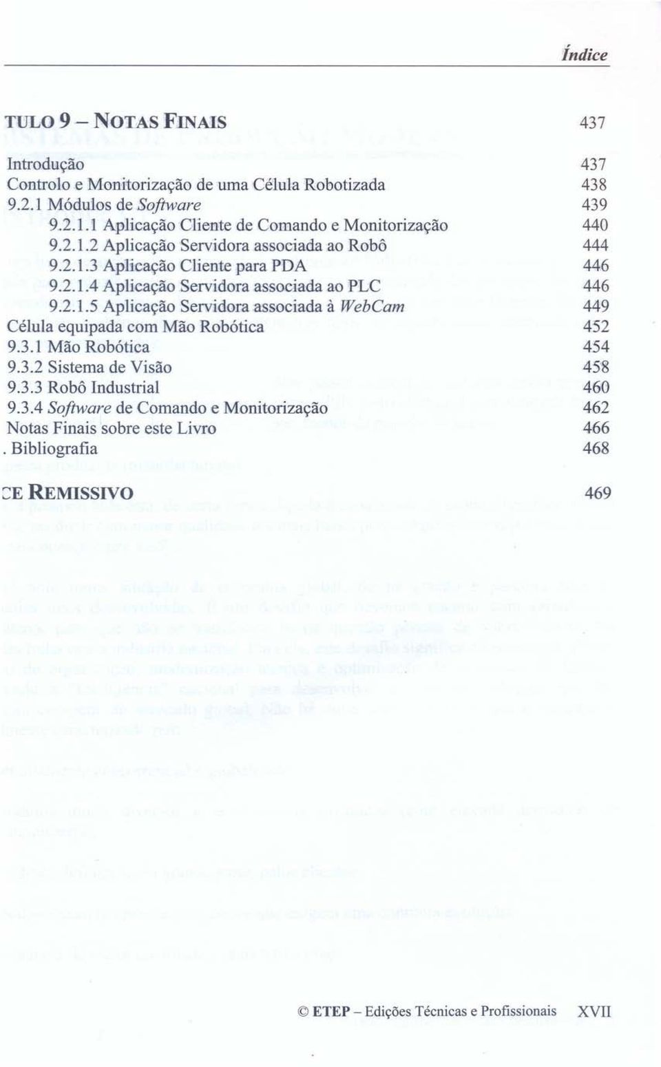 3.1 Mão Robótica 454 9.3..2 Sistema de Visão 45'8 9.3.3 Robô Industrial 460 9.3.4 Software de Comando e Monitorização 462 Notas Finais sobre este Livro 466.