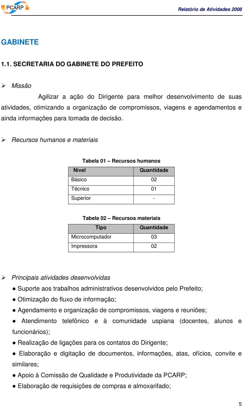 informações para tomada de decisão.