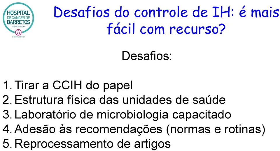 Estrutura física das unidades de saúde 3.