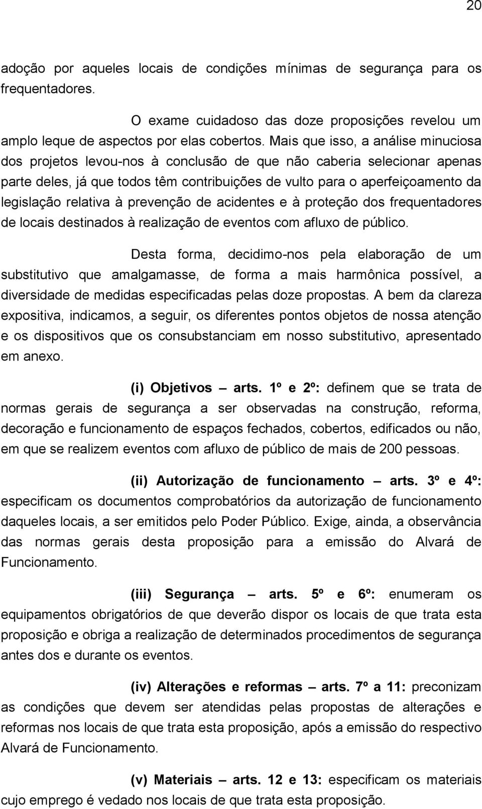 relativa à prevenção de acidentes e à proteção dos frequentadores de locais destinados à realização de eventos com afluxo de público.