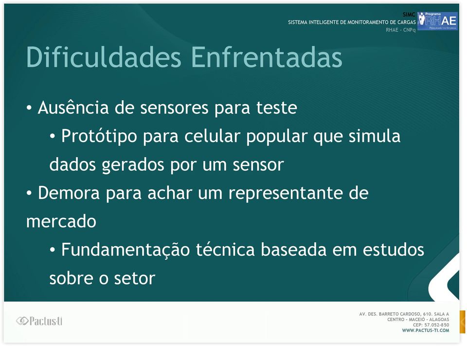 por um sensor Demora para achar um representante de