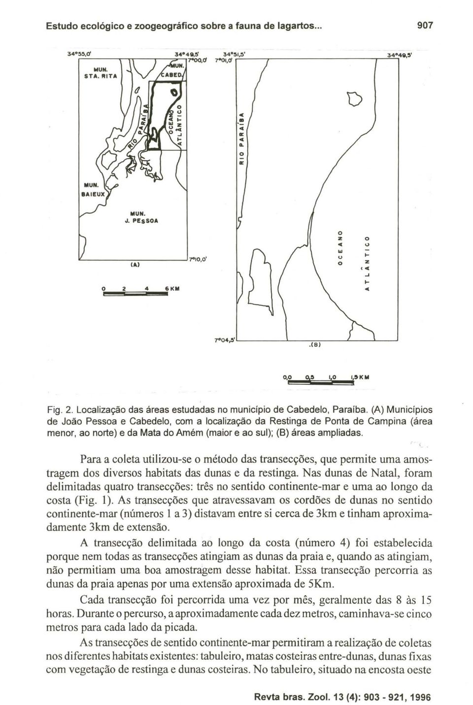 (A) Municípios de João Pessoa e Cabedelo, com a localização da Restinga de Ponta de Campina (área menor, ao norte) e da Mata do Amém (maior e ao sul); (B) áreas ampliadas.