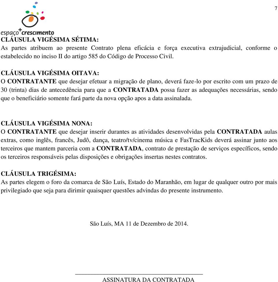 adequações necessárias, sendo que o beneficiário somente fará parte da nova opção apos a data assinalada.